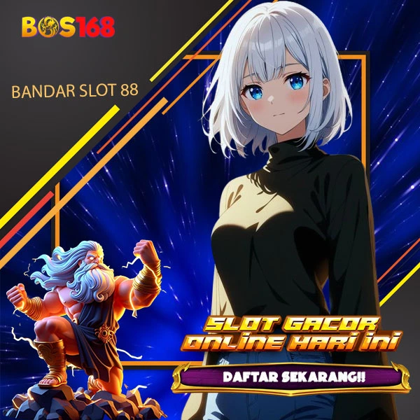 Bos168 : Bandar Slot 88 Online Terbaik Hari Ini Gampang Menang image 1